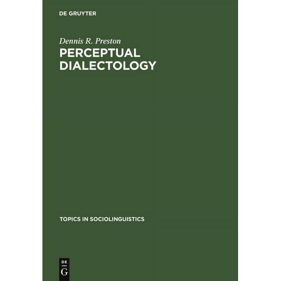 Topics in Sociolinguistics Perceptual Dialectology: Nonlinguists' Views of Areal Linguistics, Book 7, (Hardcover)