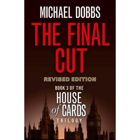 The Final Cut (House of Cards Trilogy, Bk. 3,  Revised
