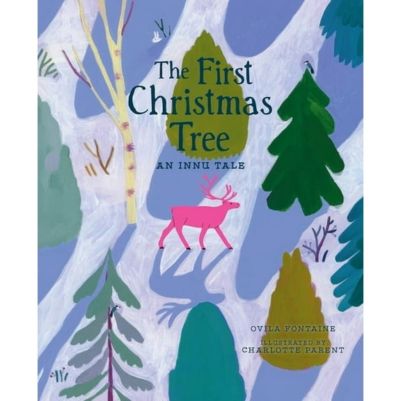 The First Christmas Tree: An Innu Tale, (Hardcover)