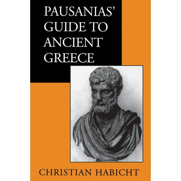 Sather Classical Lectures Pausanias' Guide to Ancient Greece: Volume 50, Book 50, (Paperback)