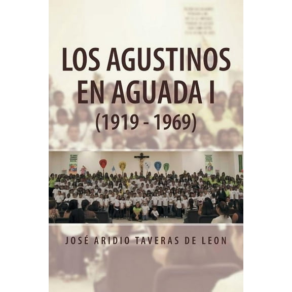 Los Agustinos en Aguada I (1919-1969)