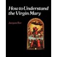thumbnail image 2 of How to Understand the Virgin Mary (How to S.), 2 of 2