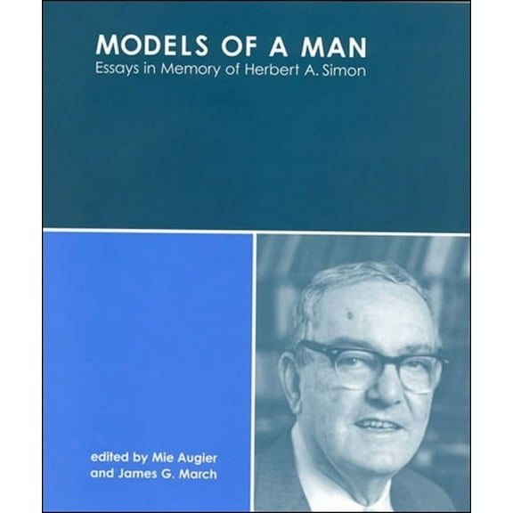 Models of a Man: Essays in Memory of Herbert A. Simon, (Paperback)