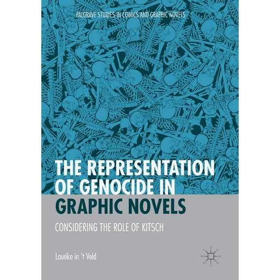 Palgrave Studies in Comics and Graphic N The Representation of Genocide in Graphic Novels: Considering the Role of Kitsch, (Paperback)