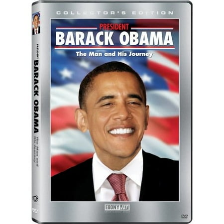 President Barack Obama: The Man And His Journey