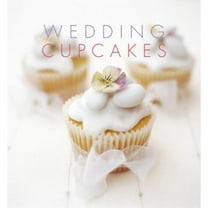 Wedding Cupcakes (Hardcover) by Joanna Farrow