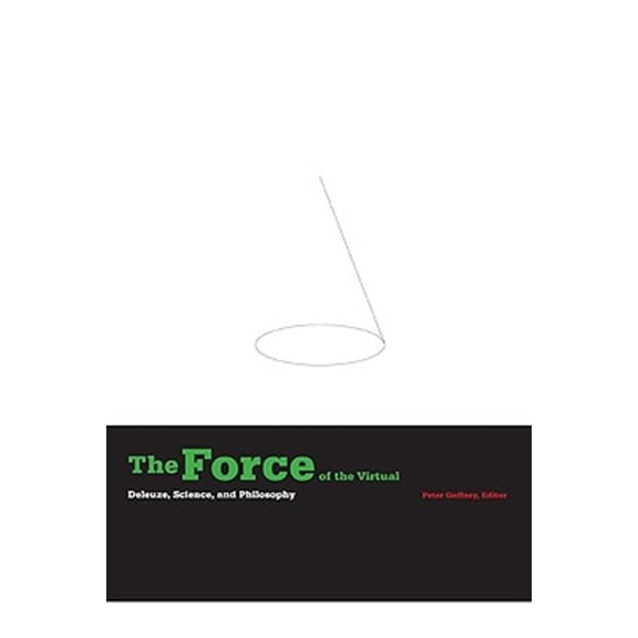 Pre-Owned The Force of the Virtual : Deleuze, Science, and Philosophy (Paperback)