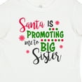 thumbnail image 4 of Inktastic Santa is Promoting Me to Big Sister Girls Baby T-Shirt, 4 of 5