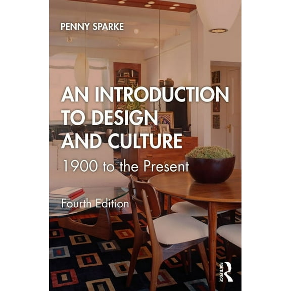 An Introduction to Design and Culture: 1900 to the Present, (Paperback)