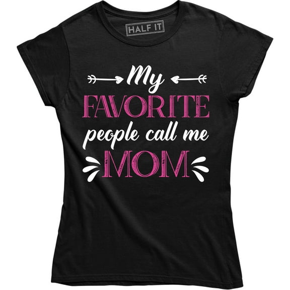 Funny My Favorite People call me Mom Mothers Day Gift Mother Party T-Shirt