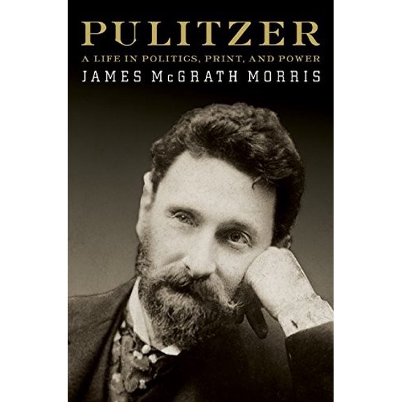 Pre-Owned Pulitzer: A Life in Politics, Print, and Power Paperback