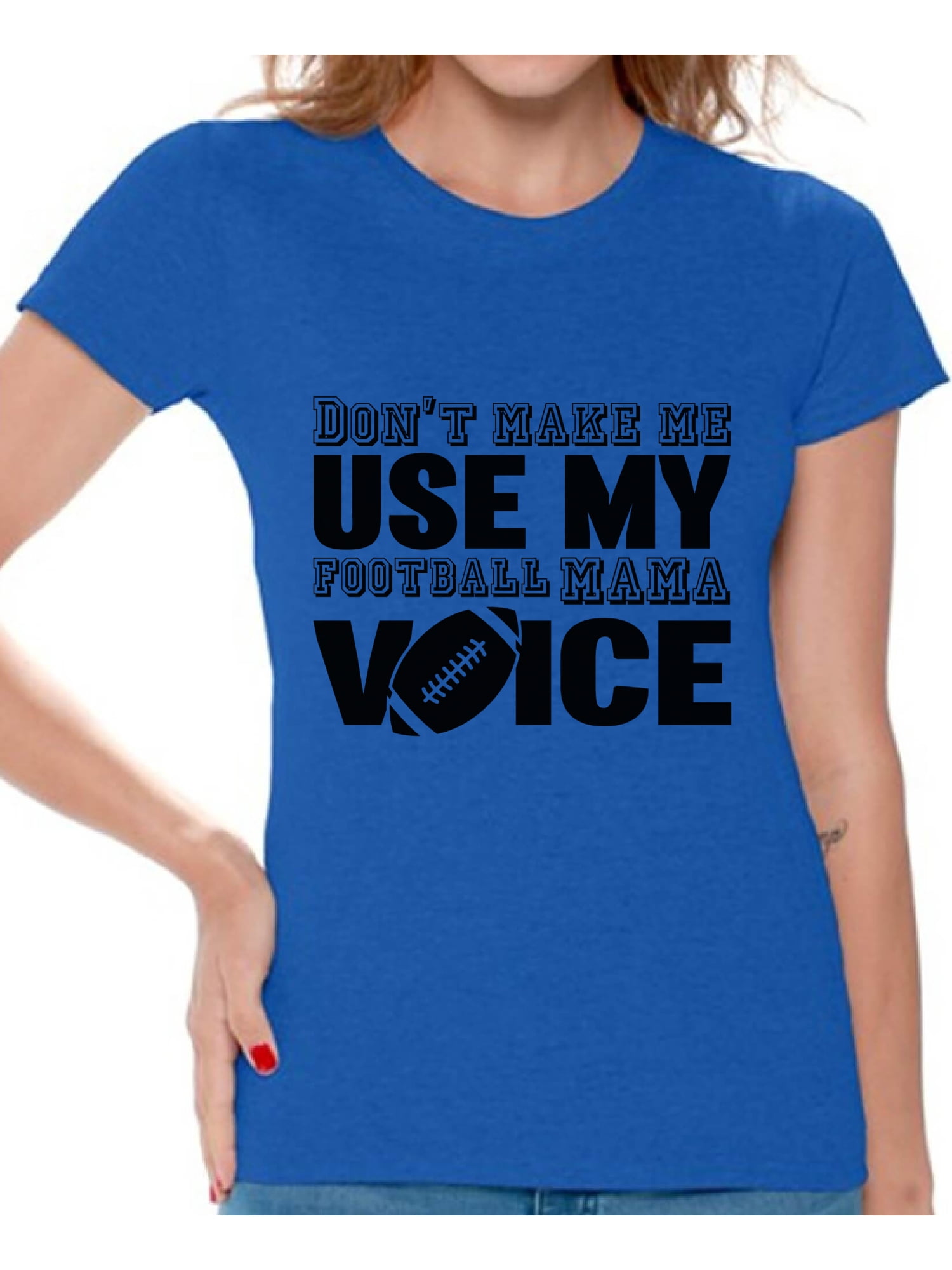 Awkward Styles Women s Don t Make Me Use My Football Mom Voice Graphic