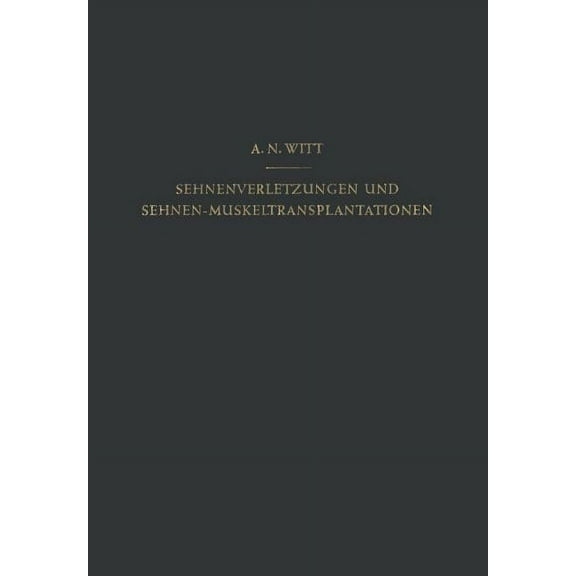 Sehnenverletzungen Und Sehnen-Muskeltransplantationen, (Paperback)