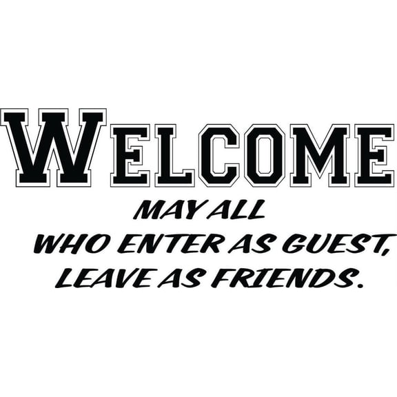 Family Welcome Cute Quotes & Sayings Wall Decal Decoration Enters as Guests leave as Friends Cute Lettering Lasts Years and Easily Removable - Size: 7 In(W) x 10 In(H)