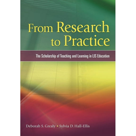 From Research to Practice: The Scholarship of Teaching and Learning in LIS Education, (Paperback)