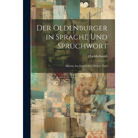 Der Oldenburger in Sprache Und Sprüchwort (Paperback)