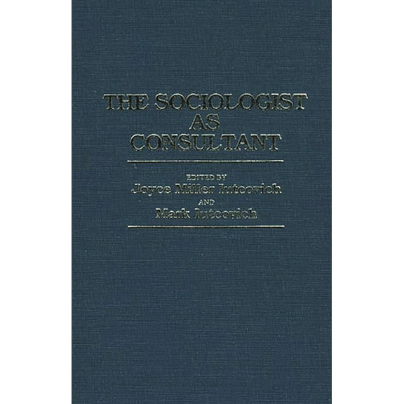 The Sociologist as Consultant, (Hardcover)