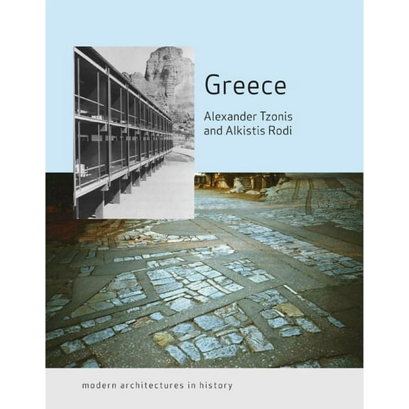 Modern Architectures in History: Greece : Modern Architectures in History (Paperback)