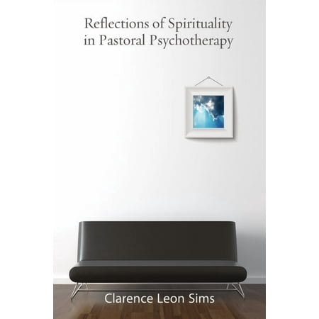 Reflections on Spirituality in Pastoral Psychotherapy (Hardcover)
