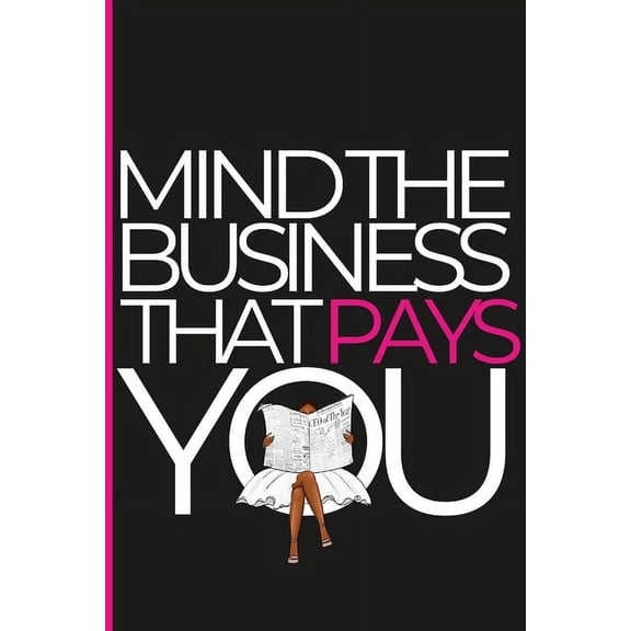 Minding the Business that Pays, (Paperback)