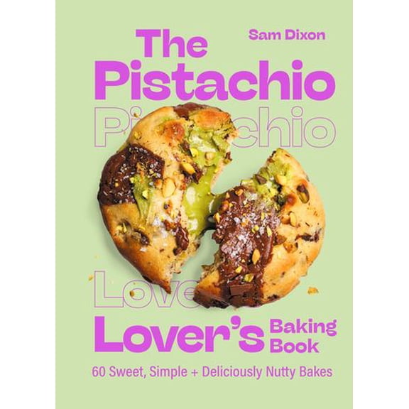 The Pistachio Lover's Baking Book