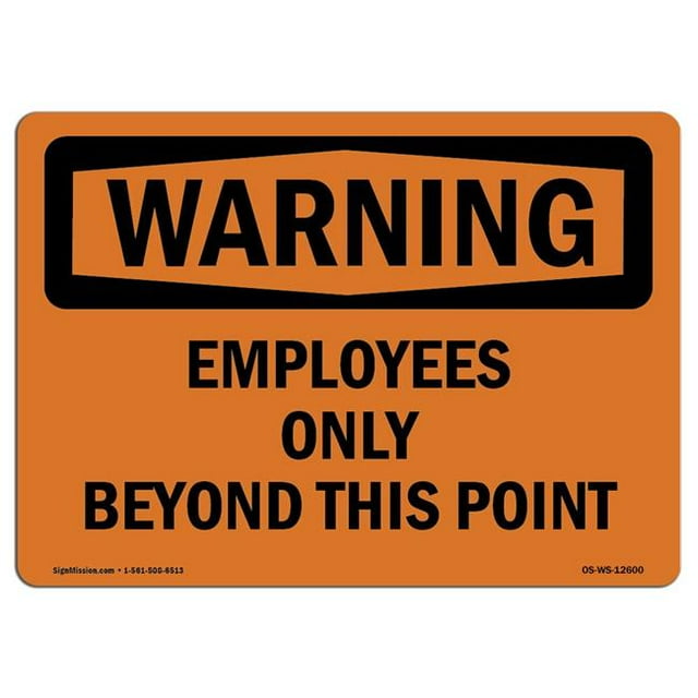 SignMission OS-WS-A-1218-L-12600 12 x 18 in. OSHA Warning Sign - Employees Only Beyond This Point