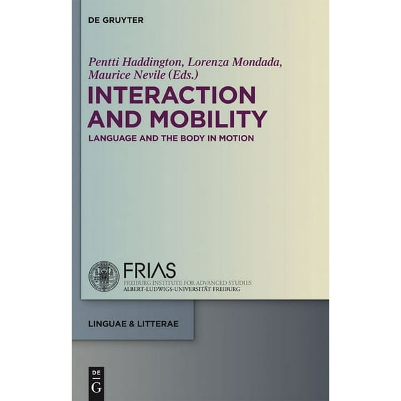 Linguae & Litterae Interaction and Mobility: Language and the Body in Motion, Book 20, (Hardcover)