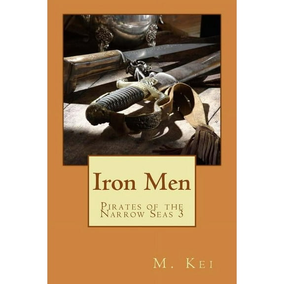 Pirates of the Narrow Seas 3 : Iron Men
