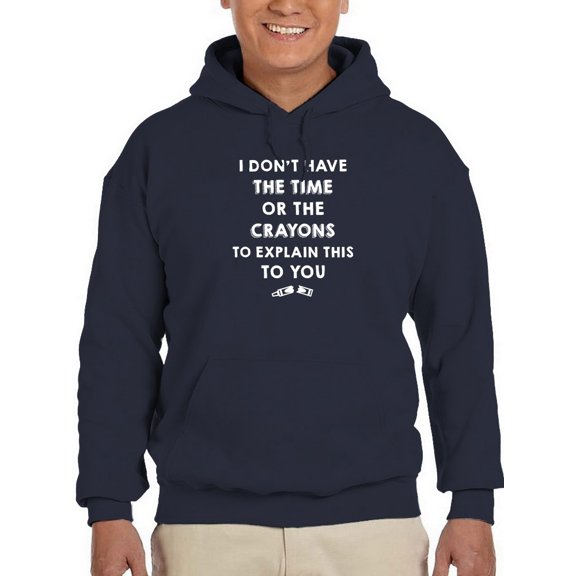 I Don't Have The Time  Hoodie Men -GoatDeals Designs, Male Large
