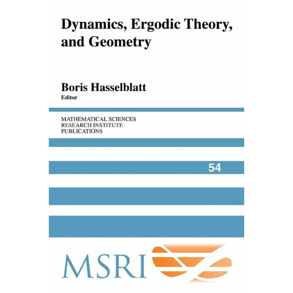 Mathematical Sciences Research Institute Dynamics, Ergodic Theory and Geometry, Book 54, (Paperback)