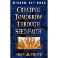 thumbnail image 1 of Pre-Owned Creating Tomorrow Through Seed Faith (Paperback) 1563940221 9781563940224, 1 of 1