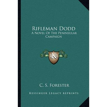 Rifleman Dodd : A Novel of the Peninsular (Ken Dodd Happiness The Very Best Of)