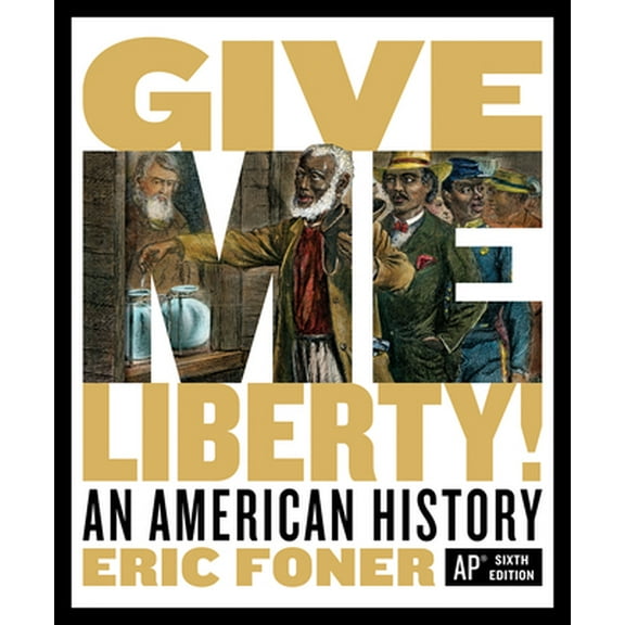Pre-Owned Give Me Liberty!: An American History (Hardcover) 0393697010 9780393697018