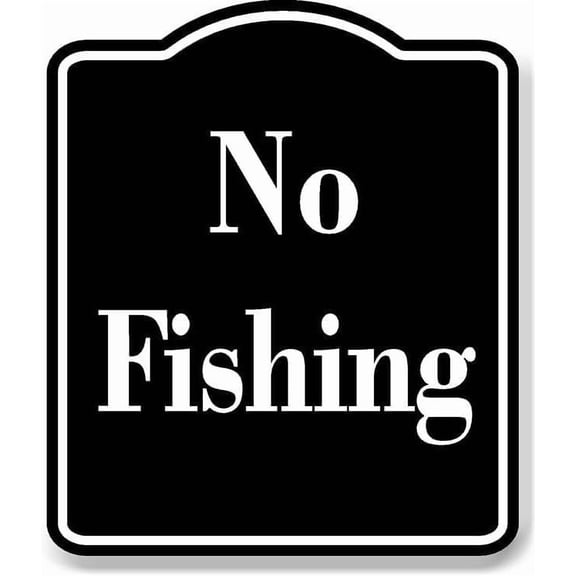 No Fishing BLACK Aluminum Composite Sign 8.5''x10''