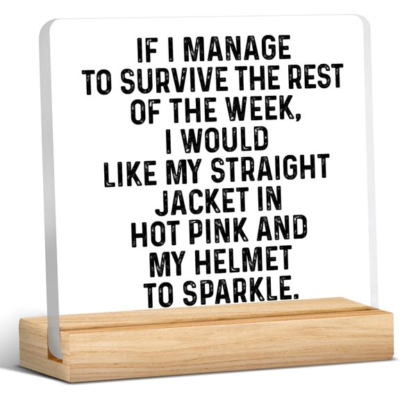 Funny Office Sign Gifts for Coworkers, Coworker Gifts for Men Women, Office Gifts for Employees Coworker, If I Manage to Survive the Rest of the Week Acrylic Desk Sign Office Decor