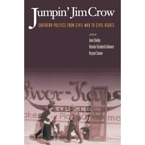Jumpin' Jim Crow: Southern Politics from Civil War to Civil Rights, (Paperback)