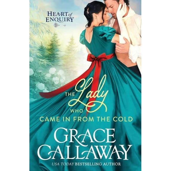 Heart of Enquiry The Lady Who Came in from the Cold: A Steamy Second Chance Holiday Regency Romance, Book 3, (Paperback)