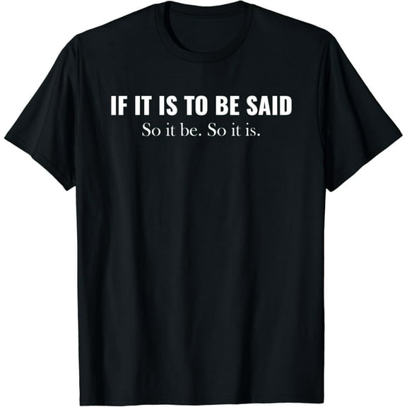 Sam Soft If It Is To Be Said. So It Be. So It Is. Succession Greg T-Shirt