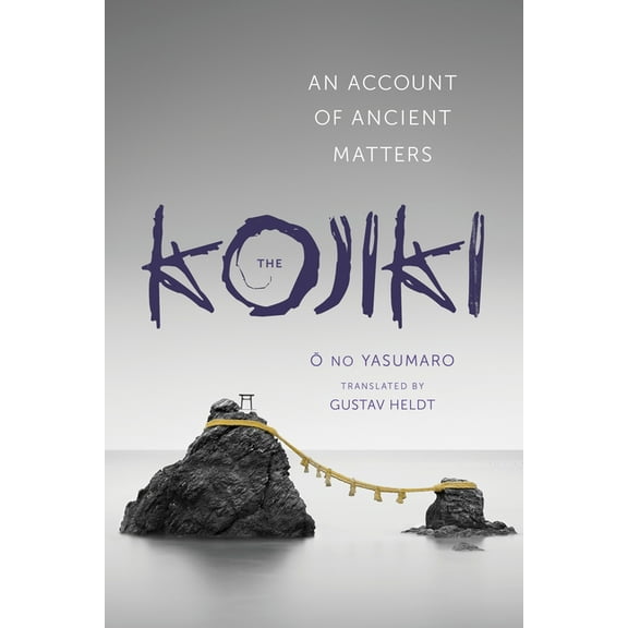 Translations from the Asian Classics Kojiki: An Account of Ancient Matters, (Paperback)