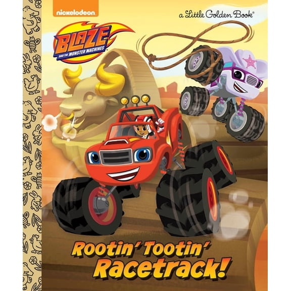 Little Golden Book Rootin' Tootin' Racetrack! (Blaze and the Monster Machines), (Hardcover)