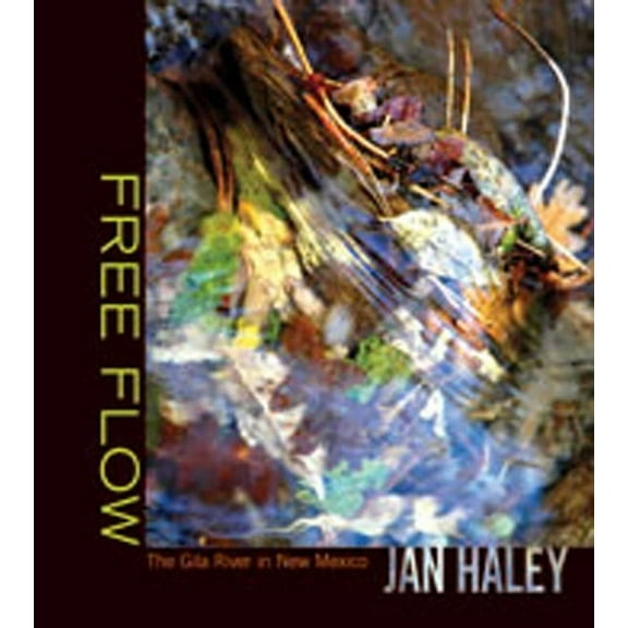 Free Flow: The Gila River in New Mexico, (Paperback)