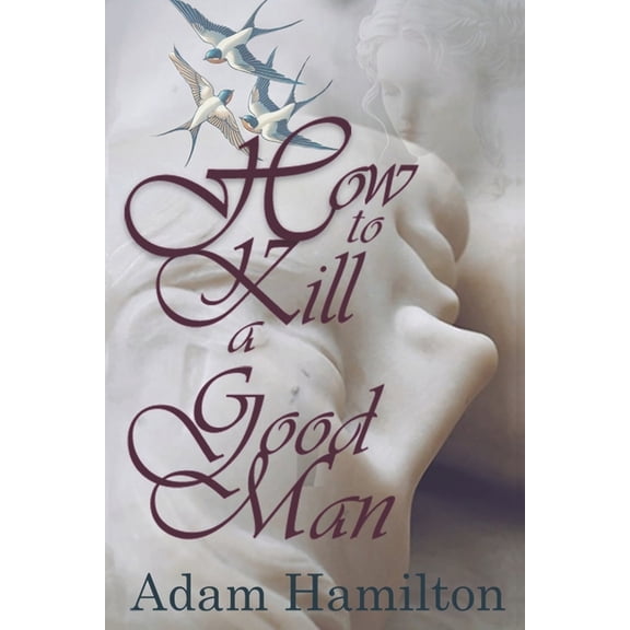 How to Kill a Good Man, (Paperback)