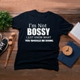 thumbnail image 4 of TotallyTorn I Am Not Bossy Novelty Sarcastic Funny Mens Graphic T Shirts, 4 of 5