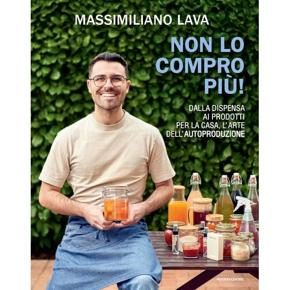 Massimiliano La Non lo compro più. Dalla dispensa ai prodotti per la casa, l'arte d (Paperback)