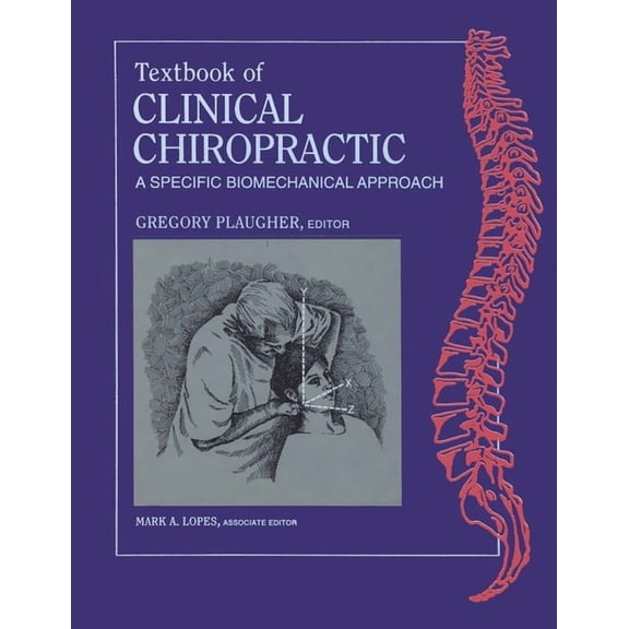 Textbook of Clinical Chiropractic: A Specific Biomechanics Approach, (Paperback)