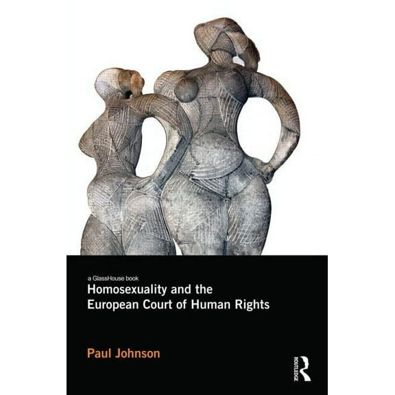 Homosexuality and the European Court of Human Rights, (Hardcover)