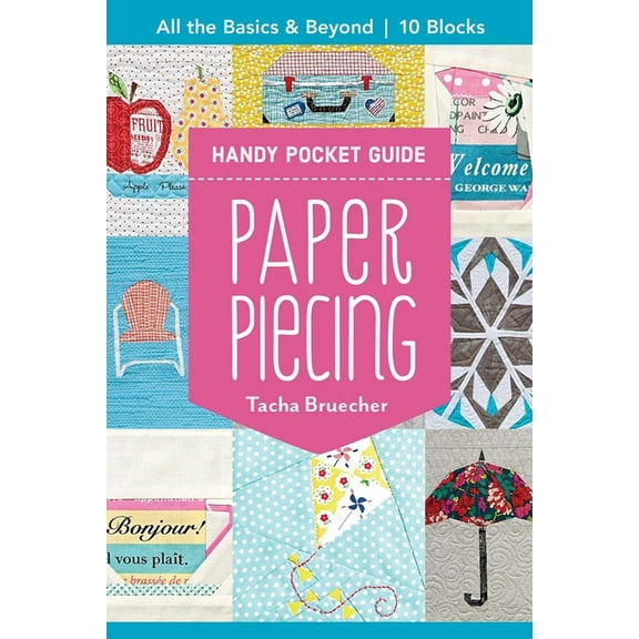 Pocket Guide Paper Piecing Handy Pocket Guide: All the Basics & Beyond, 10 Blocks, (Paperback)