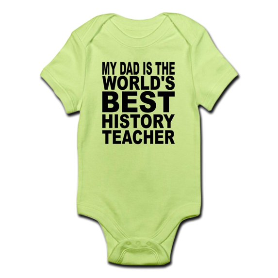 CafePress - My Dad Is The Worlds Best History Teacher Body Sui - Baby Light Bodysuit