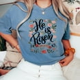 thumbnail image 6 of Christian Easter T-shirt, He Is Risen Tshirt, Christian Women Tee Shirt, Easter Bible Verse Shirt, Religious Easter Gift for Her, 6 of 7