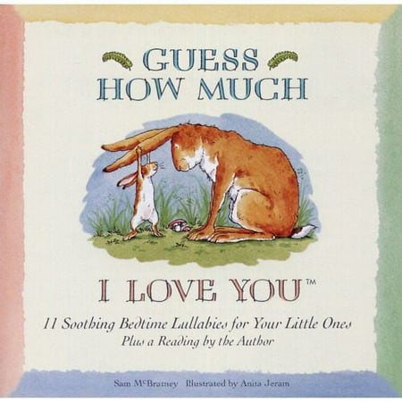 Guess How Much I Love You: 11Soothing Bedtime Lullabies For Your Little One